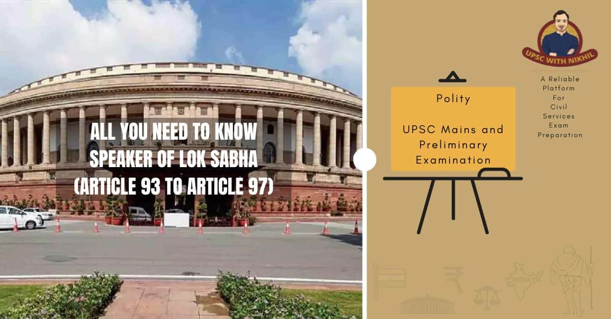 All You Need To Know Speaker of Lok Sabha (Article 93 To Article 97)