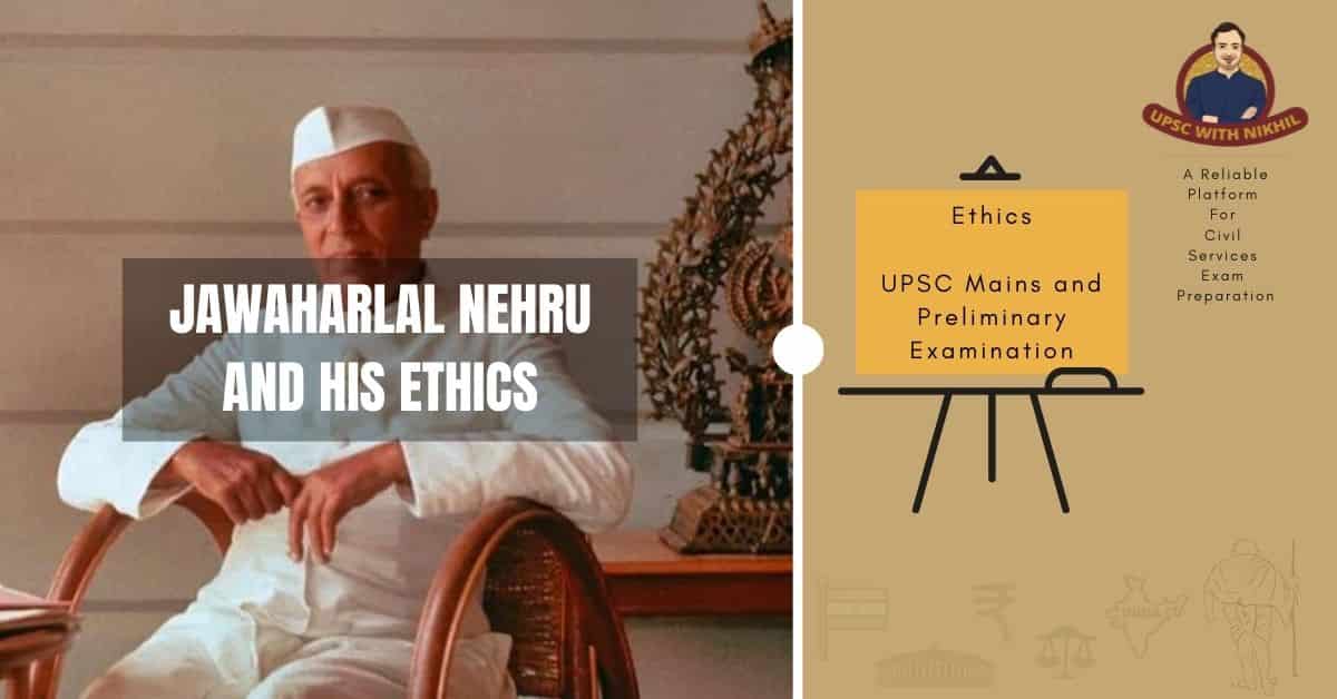 Jawaharlal Nehru And His Ethic